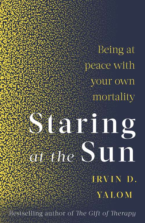 Book cover of Staring At The Sun: Being at peace with your own mortality