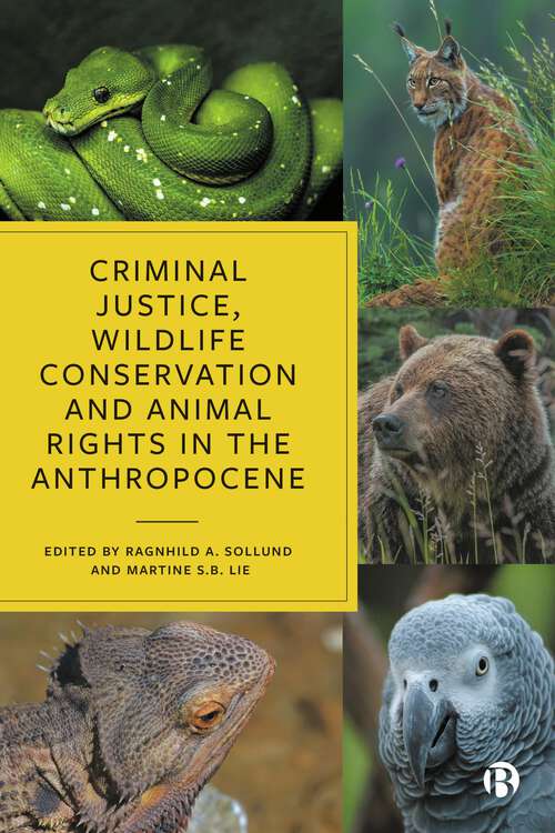 Book cover of Criminal Justice, Wildlife Conservation and Animal Rights in the Anthropocene