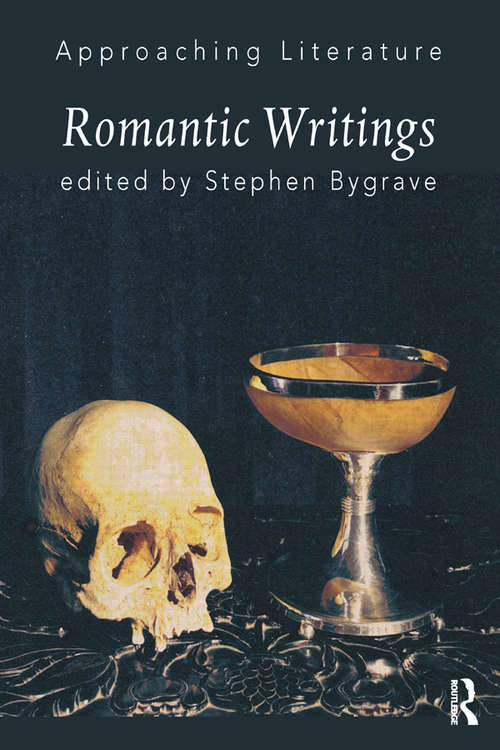 Book cover of Romantic Writings: An Introductory Anthology (Approaching Literature)