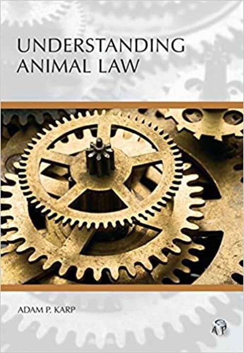 Book cover of Understanding Animal Law (Understanding Ser.)