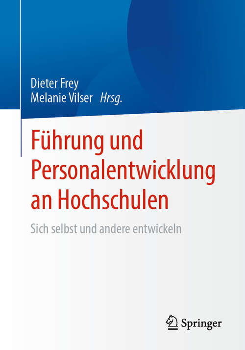 Book cover of Führung und Personalentwicklung an Hochschulen: Sich selbst und andere entwickeln (2024)