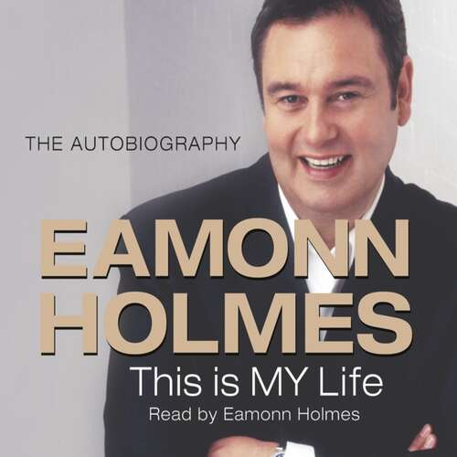 Book cover of This Is My Life: Eamonn Holmes: The Autobiography