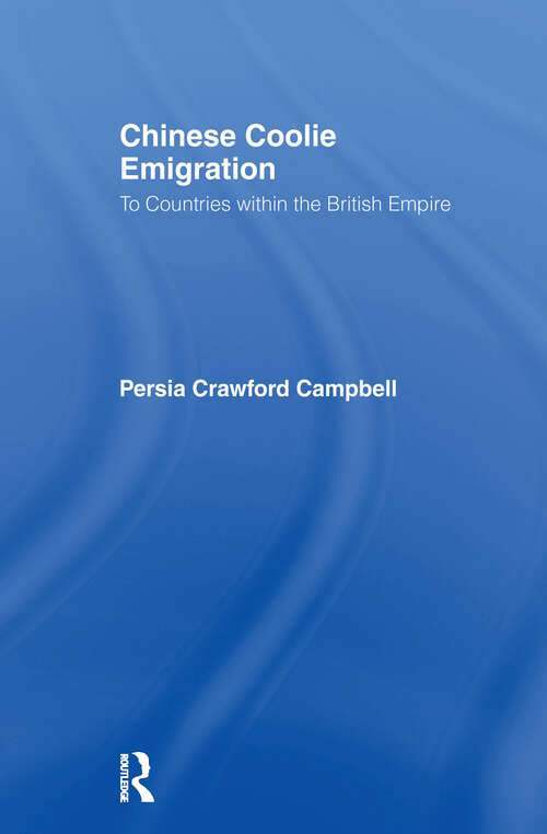 Book cover of Chinese Coolie Emigration to Canada: Chinese Coolie Emigration To Countries Within The British Empire, With A Foreword By T. S. Wentworth