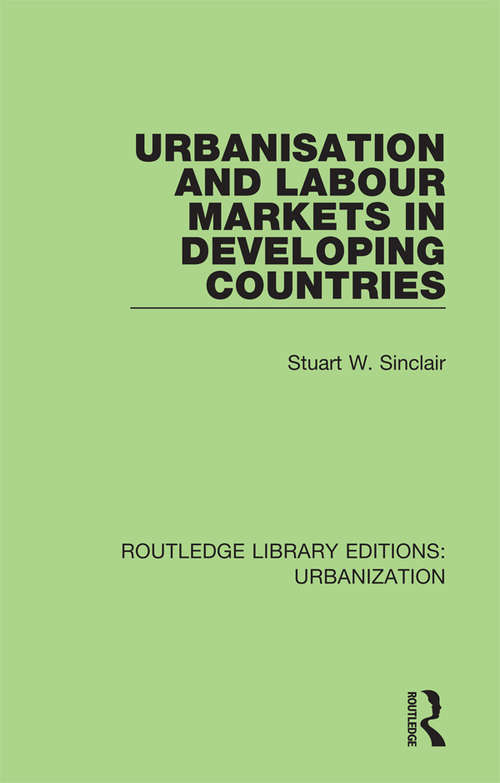 Book cover of Urbanisation and Labour Markets in Developing Countries (Routledge Library Editions: Urbanization #8)