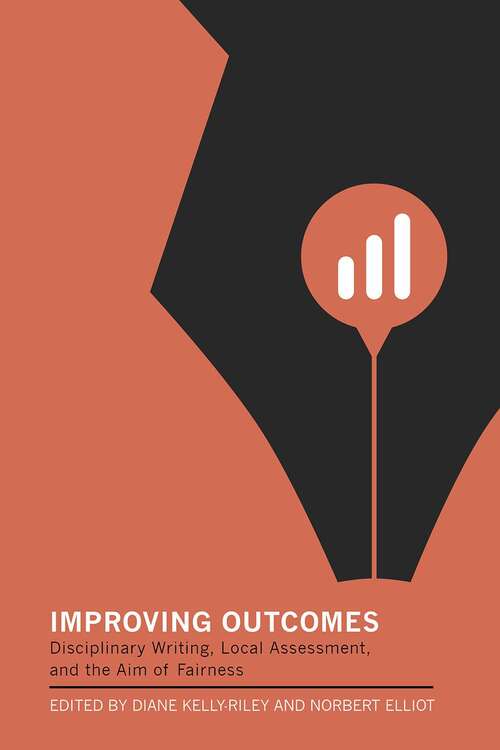 Book cover of Improving Outcomes: Disciplinary Writing, Local Assessment, and the Aim of Fairness