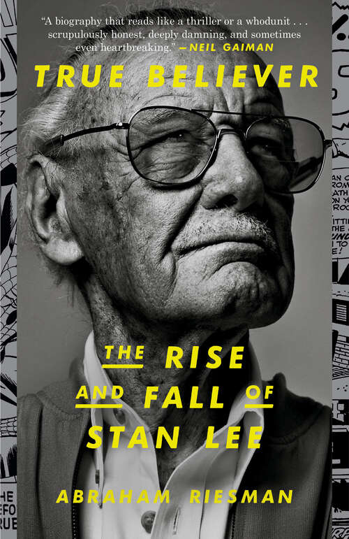 Book cover of True Believer: The Rise and Fall of Stan Lee