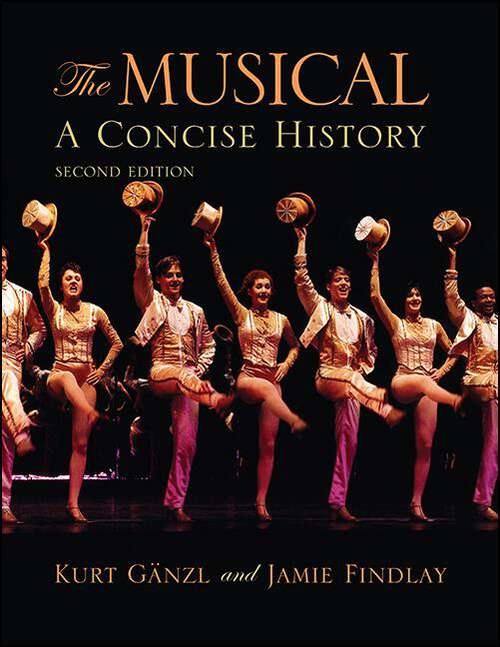 Book cover of The Musical, Second Edition: A Concise History