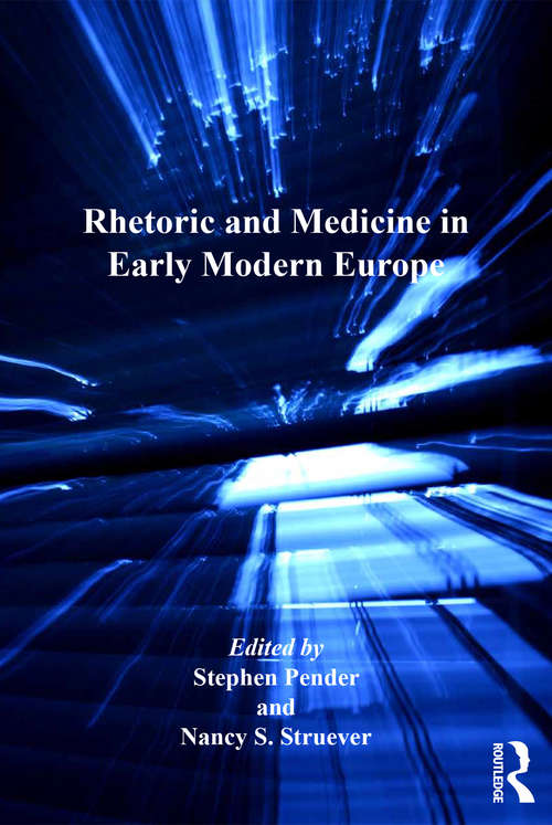 Book cover of Rhetoric and Medicine in Early Modern Europe (Literary And Scientific Cultures Of Early Modernity Ser.)