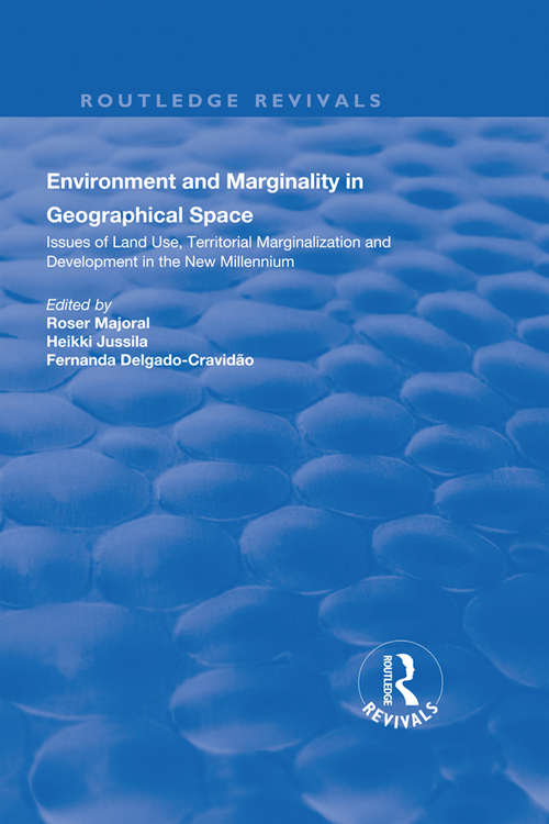 Book cover of Environment and Marginality in Geographical Space: Issues of Land Use, Territorial Marginalization and Development at the Dawn of New Millennium (Routledge Revivals)