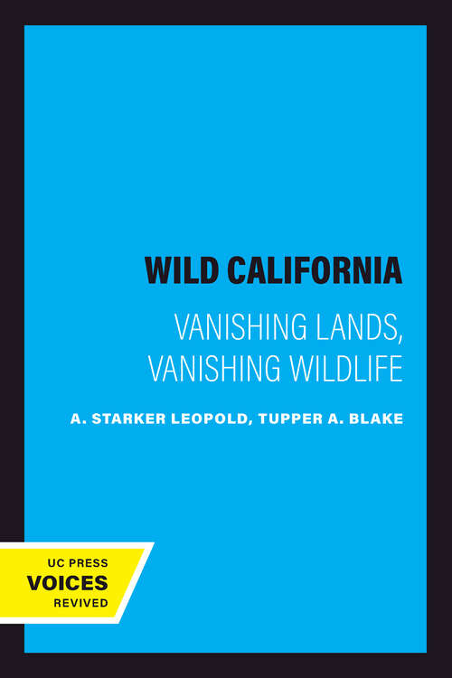 Book cover of Wild California: Vanishing Lands, Vanishing Wildlife