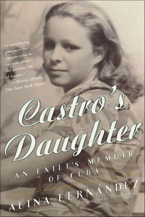 Book cover of Castro's Daughter: An Exile's Memoir of Cuba