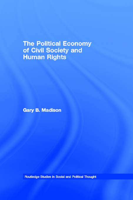 Book cover of The Political Economy of Civil Society and Human Rights (Routledge Studies in Social and Political Thought)