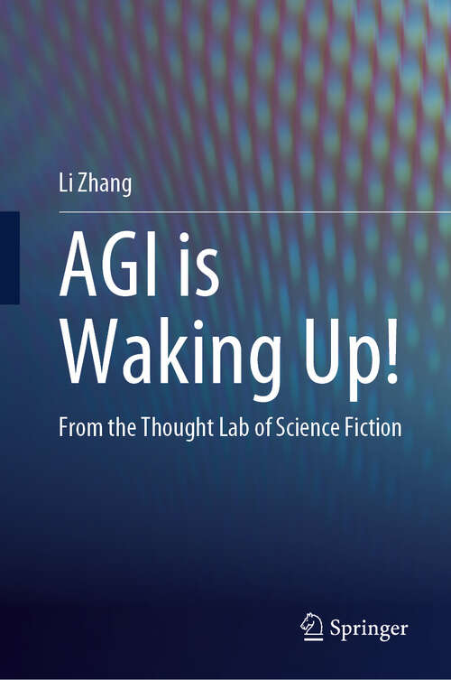 Book cover of AGI is Waking Up!: From the Thought Lab of Science Fiction