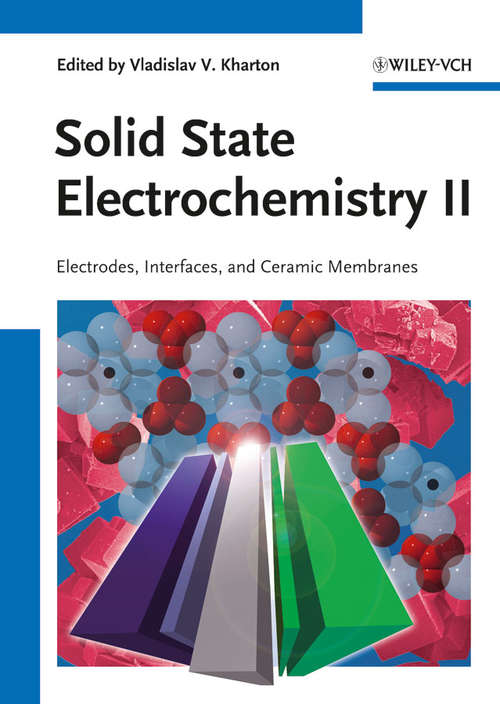 Book cover of Solid State Electrochemistry II: Electrodes, Interfaces and Ceramic Membranes