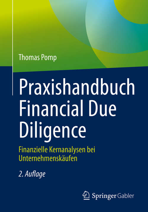 Book cover of Praxishandbuch Financial Due Diligence: Finanzielle Kernanalysen bei Unternehmenskäufen (2. Aufl. 2020)