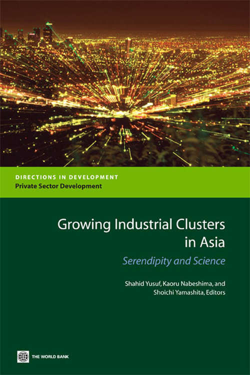 Book cover of Growing Industrial Clusters in Asia: Serendipity and Science