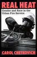 Book cover of Real Heat: Gender and Race in the Urban Fire Service