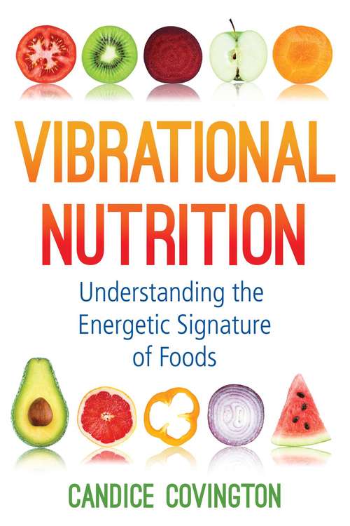 Book cover of Vibrational Nutrition: Understanding the Energetic Signature of Foods