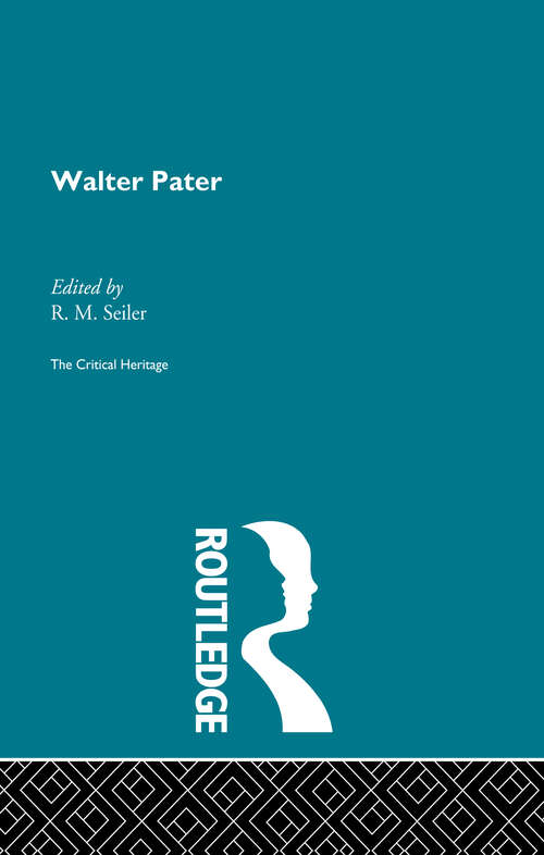 Book cover of Walter Pater: The Critical Heritage (Critical Heritage Ser.)