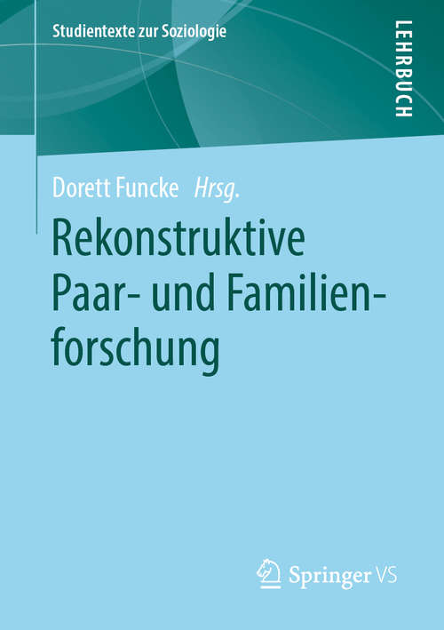 Book cover of Rekonstruktive Paar- und Familienforschung (1. Aufl. 2020) (Studientexte zur Soziologie)