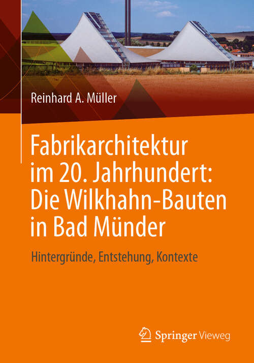 Book cover of Fabrikarchitektur im 20. Jahrhundert: Hintergründe, Entstehung, Kontexte