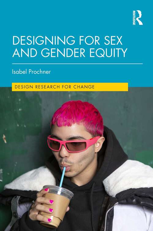 Book cover of Designing for Sex and Gender Equity (Design Research for Change)