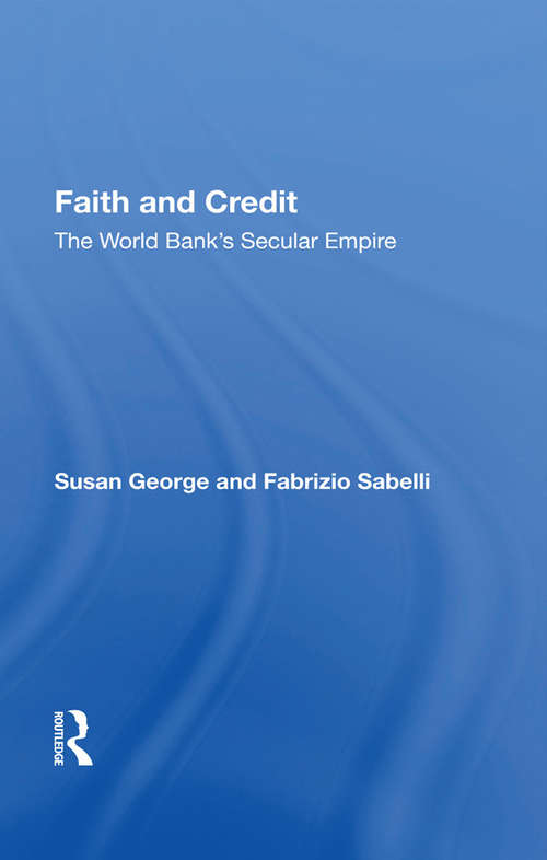 Book cover of Faith And Credit: The World Bank's Secular Empire