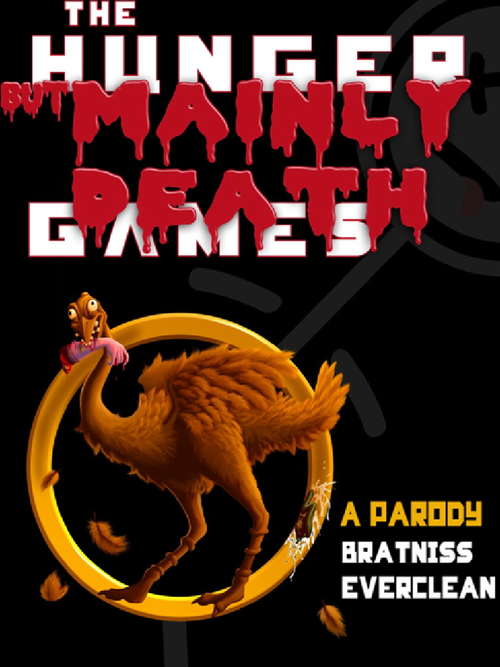 Book cover of The Hunger but Mainly Death Games: A Parody