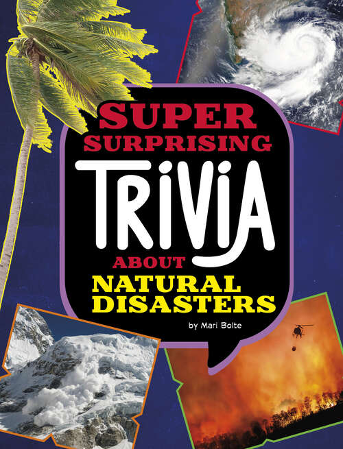 Book cover of Super Surprising Trivia about Natural Disasters (Super Surprising Trivia You Can't Resist Ser.)