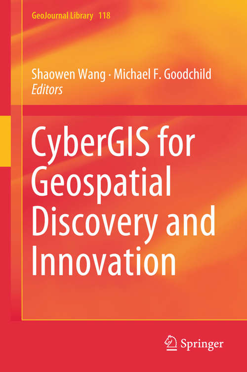 Book cover of CyberGIS for Geospatial Discovery and Innovation (GeoJournal Library #118)