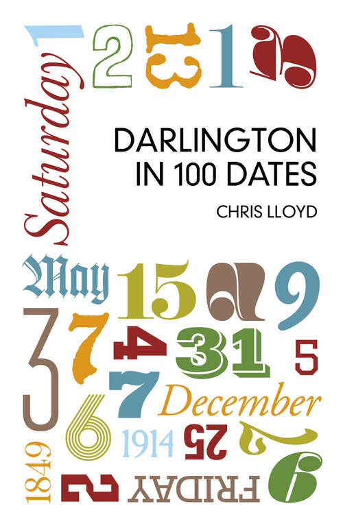 Book cover of Darlington in 100 Dates (100 Dates Ser.)