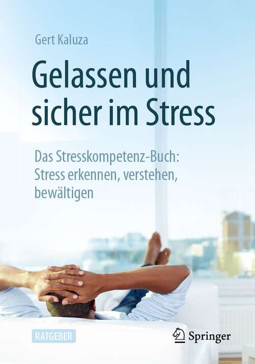 Book cover of Gelassen und sicher im Stress: Das Stresskompetenz-Buch: Stress erkennen, verstehen, bewältigen (8. Aufl. 2023)