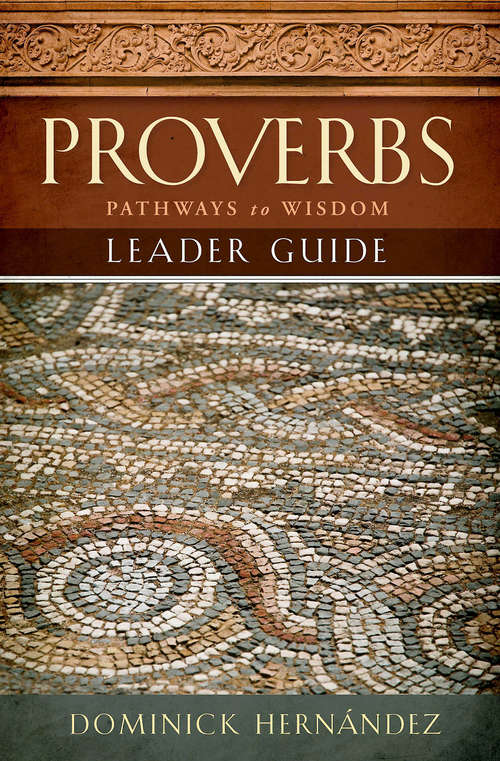 Book cover of Proverbs Leader Guide: Pathways to Wisdom (Proverbs)