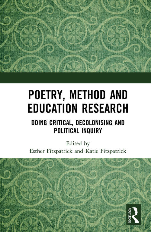 Book cover of Poetry, Method and Education Research: Doing Critical, Decolonising and Political Inquiry