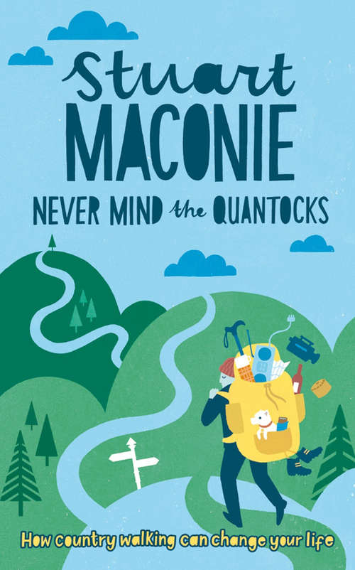 Book cover of Never Mind the Quantocks: How Country Walking Can Change Your Life