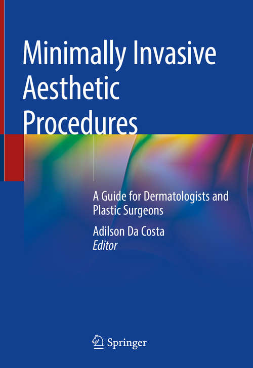 Book cover of Minimally Invasive Aesthetic Procedures: A Guide for Dermatologists and Plastic Surgeons (1st ed. 2020)