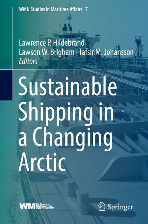 Book cover of Sustainable Shipping in a Changing Arctic (WMU Studies in Maritime Affairs #7)