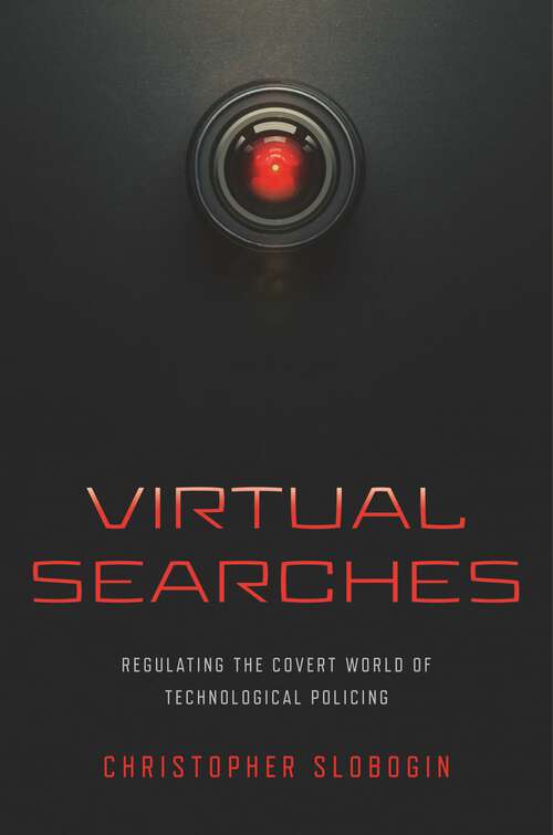 Book cover of Virtual Searches: Regulating the Covert World of Technological Policing