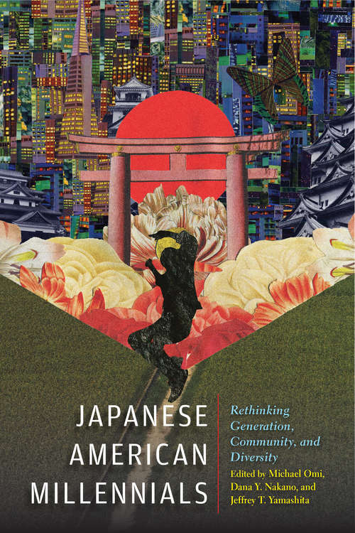 Book cover of Japanese American Millennials: Rethinking Generation, Community, and Diversity (Asian American History & Cultu #204)