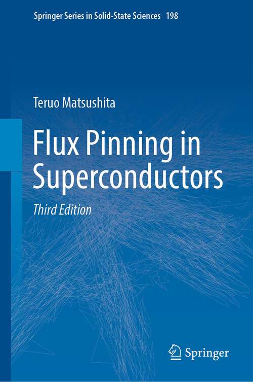 Book cover of Flux Pinning in Superconductors (3rd ed. 2022) (Springer Series in Solid-State Sciences #198)