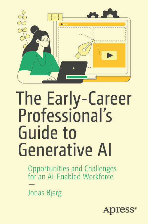 Book cover of The Early-Career Professional’s Guide to Generative AI: Opportunities and Challenges for an AI-Enabled Workforce (First Edition)