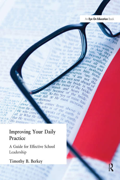 Book cover of Improving Your Daily Practice: A Guide for Effective School Leadership