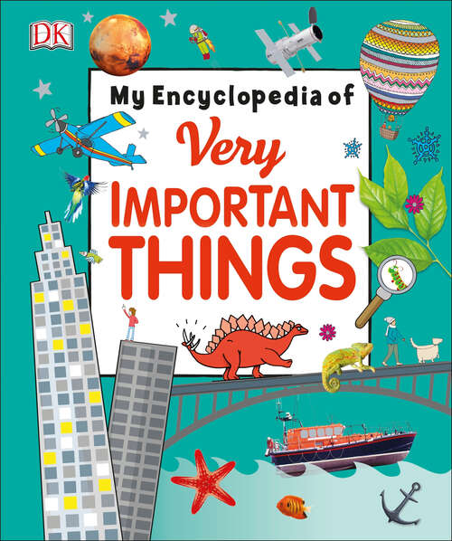 Book cover of My Encyclopedia of Very Important Things: For Little Learners Who Want to Know Everything (My Very Important Encyclopedias)