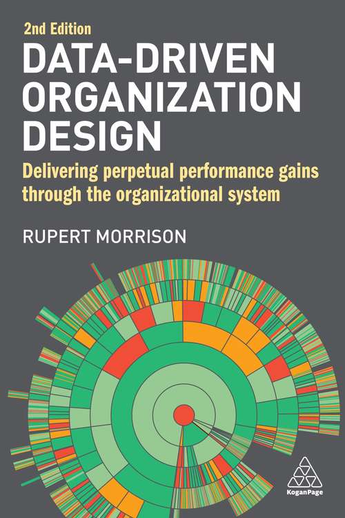 Book cover of Data-Driven Organization Design: Delivering Perpetual Performance Gains Through the Organizational System (2)