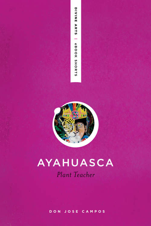 Book cover of Ayahuasca: Plant Teacher