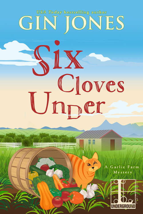 Book cover of Six Cloves Under (A Garlic Farm Mystery #1)