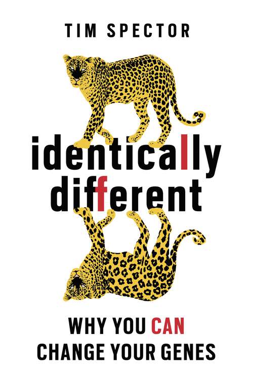 Book cover of Identically Different: Why You Can Change Your Genes