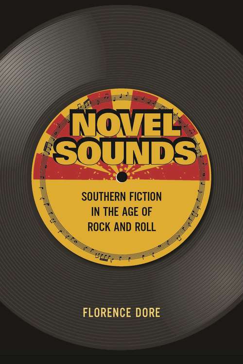 Book cover of Novel Sounds: Southern Fiction in the Age of Rock and Roll