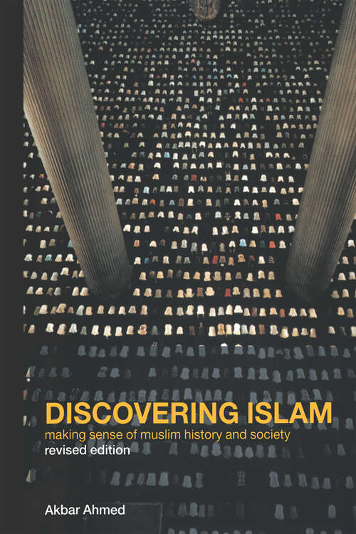 Book cover of Discovering Islam: Making Sense of Muslim History and Society