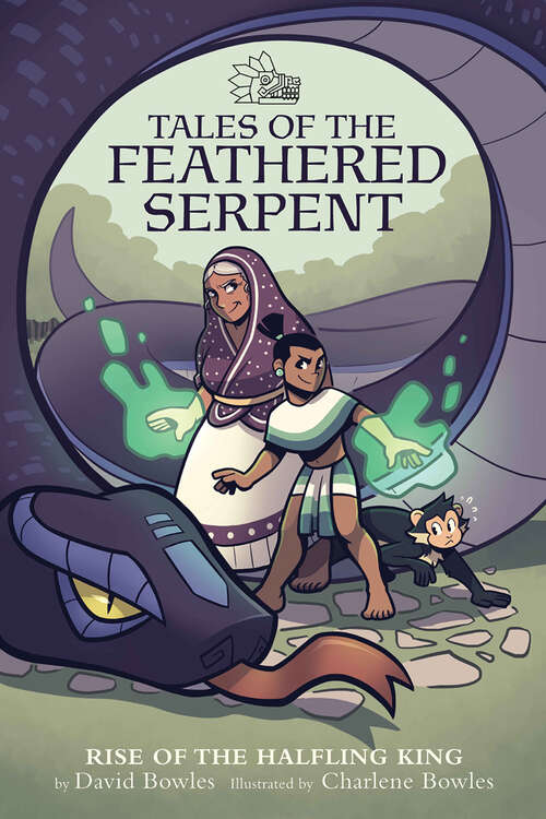 Book cover of Rise of the Halfling King: (Tales of the Feathered Serpent #1) (Tales of the Feathered Serpent #1)